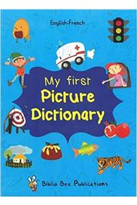 My First Picture Dictionary English-French : Over 1000 Words