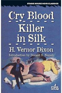 Cry Blood / Killer in Silk