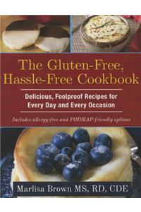 The Gluten-Free, Hassle-Free Cookbook