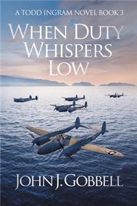 When Duty Whispers Low