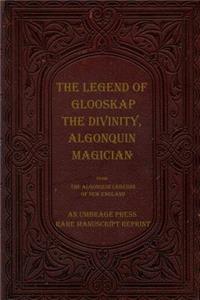 Legend of Glooskap the Divinity, Algonquin Magician