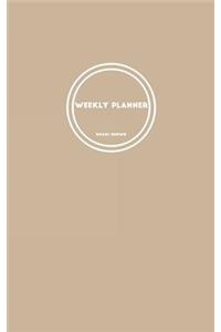 Weekly Planner Khaki Brown, Weekly Planner 5 X 8: Weekly Planner Undated, Weekly Planner Small, Weekly Planner Organizer, Weekly Planner Notebook, Weekly Planner Journal, Weekly Planner Office, Weekly Planner Book, Weekly Planner for College, Weekl