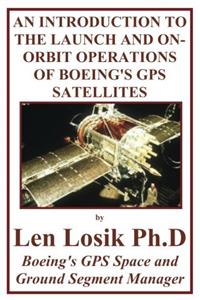 An Introduction to the Launch and On-orbit Operations of Boeings Gps Satellites: The Development of Phm Technology to Win Funding for the Gps Program