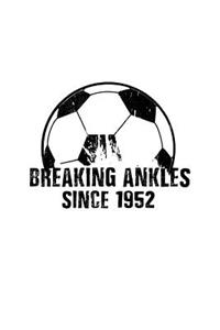 Breaking Ankles Since 1952