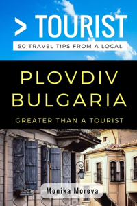Greater Than a Tourist- Plovdiv Bulgaria