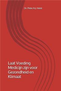 Laat Voeding het Medicijn zijn voor Gezondheid en Klimaat