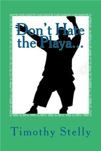 Don't Hate the Playa