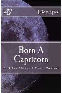 Born A Capricorn