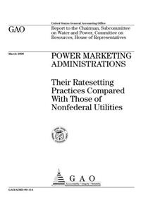 Power Marketing Administrations: Their Ratesetting Practices Compared with Those of Nonfederal Utilities