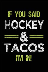 If You Said Hockey & Tacos I'm In