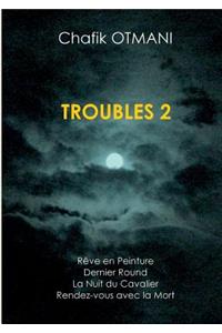 Troubles vol. 2