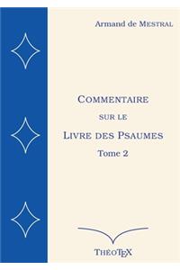 Commentaire sur le Livre des Psaumes, tome 2
