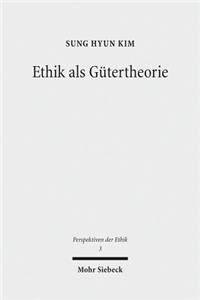 Ethik ALS Gutertheorie