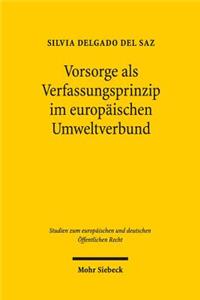 Vorsorge als Verfassungsprinzip im europaischen Umweltverbund