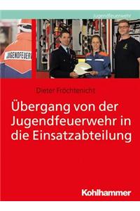 Ubergang Von Der Jugendfeuerwehr in Die Einsatzabteilung
