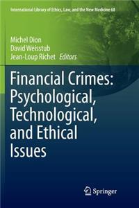 Financial Crimes: Psychological, Technological, and Ethical Issues