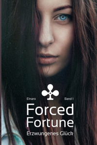 Forced Fortune