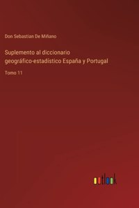 Suplemento al diccionario geográfico-estadístico España y Portugal