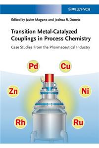 Transition Metal-Catalyzed Couplings in Process Chemistry