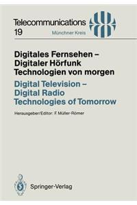 Digitales Fernsehen -- Digitaler Hörfunk Technologien Von Morgen / Digital Television -- Digital Radio Technologies of Tomorrow