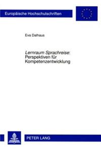 «Lernraum Sprachreise» Perspektiven Fuer Kompetenzentwicklung