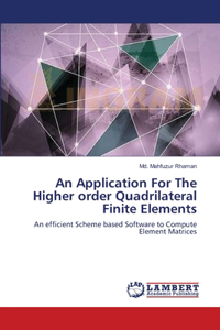 Application For The Higher order Quadrilateral Finite Elements
