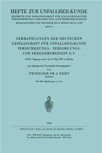 Verhandlungen Der Deutschen Gesellschaft Für Unfallheilkunde Versicherungs-, Versorgungs- Und Verkehrsmedizin E. V.