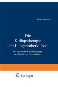 Die Kollapstherapie der Lungentuberkulose