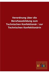 Verordnung über die Berufsausbildung zum Technischen Konfektionär / zur Technischen Konfektionärin