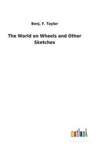 The World on Wheels and Other Sketches
