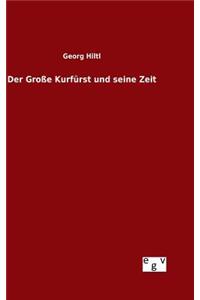 Große Kurfürst und seine Zeit