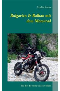 Bulgarien & Balkan mit dem Motorrad
