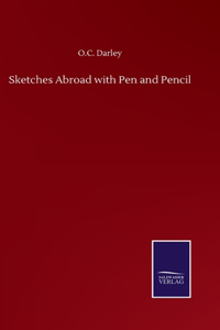 Sketches Abroad with Pen and Pencil