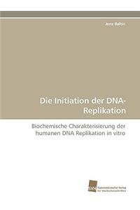Die Initiation Der DNA-Replikation