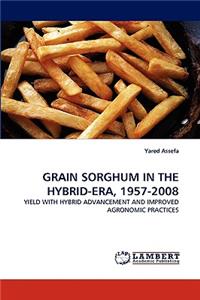 Grain Sorghum in the Hybrid-Era, 1957-2008