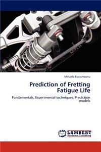 Prediction of Fretting Fatigue Life