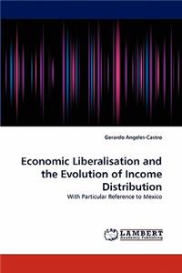 Economic Liberalisation and the Evolution of Income Distribution