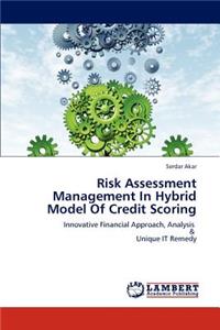 Risk Assessment Management In Hybrid Model Of Credit Scoring