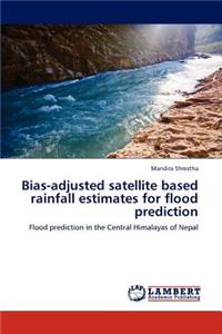 Bias-adjusted satellite based rainfall estimates for flood prediction