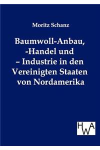 Baumwoll-Anbau, -Handel und - Industrie in den Vereinigten Staaten von Nordamerika