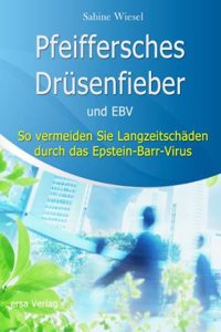 Pfeiffersches Drusenfieber und EBV: So vermeiden Sie Langzeitschaden durch das Epstein-Barr-Virus