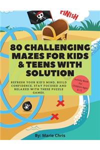 80 Challenging Mazes For Kids & Teens With Solution