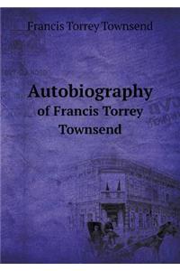 Autobiography of Francis Torrey Townsend