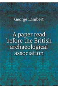 A paper read before the British archaeological association
