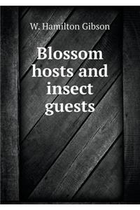 Blossom Hosts and Insect Guests