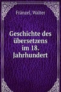 GESCHICHTE DES  BERSETZENS IM 18. JAHRH