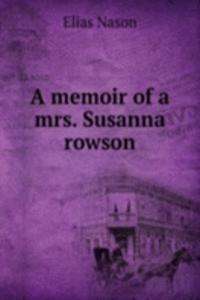 memoir of a mrs. Susanna rowson
