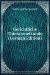 Gerichtliche Thierarzneikunde (German Edition)