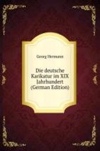 Die deutsche Karikatur im XIX Jahrhundert (German Edition)