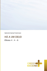 Há a Um Deus!